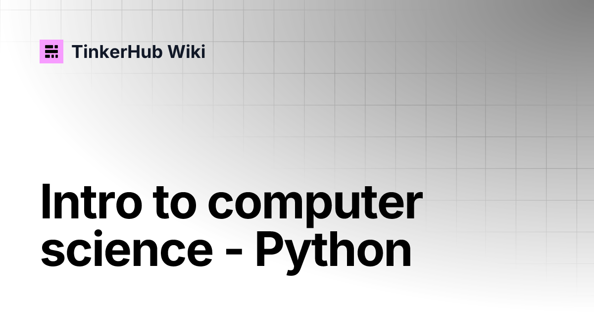 Intro to computer science - Python | TinkerHub Wiki